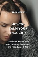 How to Calm Your Thoughts