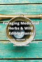 Foraging Medicinal Herbs & Wild Edible Plants