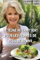 Le Jeûne Intermittent Pour Les Femmes De Plus De 50 ANS