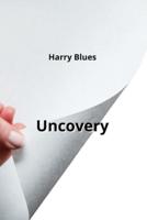 Uncovery