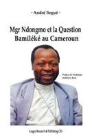 Mgr Ndongmo et la Question Bamiléké au Cameroun