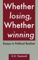 Whether Losing, Whether Winning. Essays in Political Realism