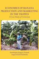 Economics of Banana Production and Marketing in the Tropics. A Case Study of Cameroon