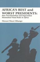 Africa's Best and Worst Presidents: How Neocolonialism and Imperialism Maintained Venal Rules in Africa