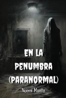 En La Penumbra (Paranormal)