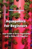 Aquaponics For Beginners