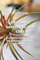 Air Plants Gardening and Care