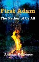 First Adam: The Father of Us All