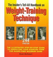 Insider's Tell-All Handbook on Weight-Training Techniques