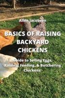 Basics of Raising Backyard Chickens