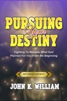 Pursuing Your Destiny