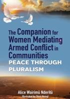 The Companion for Women Mediating Armed Conflict in Communities: Peace through Pluralism