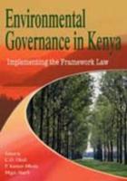 Environmental Governance in Kenya. Implementing the Framework Law