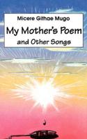 My Mother's Poem and Other Songs. Songs and Poems