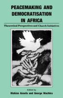 Peacemaking and Democratisation in Africa. Theoretical Perspectives and Chu