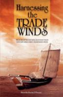 Harnessing the Trade Winds. The Story of the Centuries-Old Indian Trade with East Africa, using the Monsoon Winds