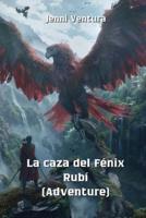 La Caza Del Fénix Rubí (Adventure)