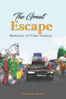 The Great Escape: Memories of Tribal Violence