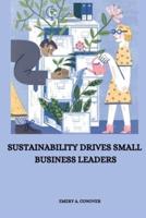 Sustainability Drives Small Business Leaders