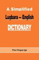 A Simplified Lugbara-English Dictionary
