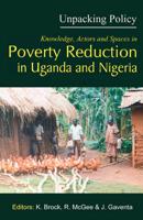 Unpacking Policy. Knowledge, Actors and Spaces in Poverty Reduction in Uganda and Nigeria