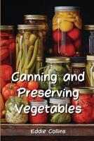 Canning and Preserving Vegetables