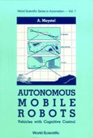 Autonomous Mobile Robots: Vehicles With Cognitive Control