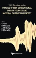 Physics of Non-Conventional Energy Sources and Material Science for Energy: Proceedings of the International Workshop