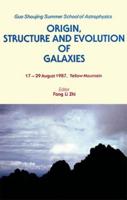 Origin, Structure And Evolution Of Galaxies - Proceedings Of The Yellow Mountain Summer School
