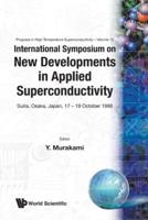 New Developments In Applied Superconductivity - Proceedings Of The International Symposium