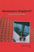 Renaissance Singapore? Economy, Culture, and Politics