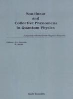 Non-Linear And Collective Phenomena In Quantum Physics: A Reprint Volume From Physics Reports