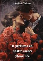 Il Profumo Del Nostro Amore (Romance)