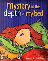 Mystery in the Depth of My Bed