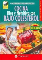 Cocina Rica Y Nutritiva Con Bajo Colesterol/Rich & Nutrituous Low Cholesterol Cooking