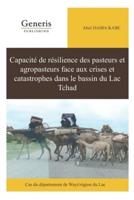 Capacité De Résilience Des Pasteurs Et Agropasteurs Face Aux Crises Et Catastrophes Dans Le Bassin Du Lac Tchad