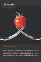 Effet De Deux Composts Biologiques Sur Les Paramètres Physico-Chimiques Du Sol Et La Production De La Tomate Au Burkina Faso