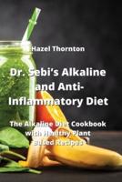 Dr. Sebi's Alkaline and Anti-Inflammatory Diet