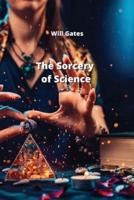 The Sorcery of Science