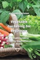 Vegetable Gardening for Beginners