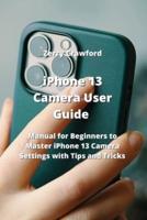iPhone 13 Camera User Guide