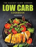 The Easiest Slow Cooker Low Carb Cookbook: 2021 Edition