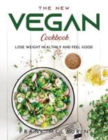 The New Vegan Cookbook: Lose weight healthily and feel good