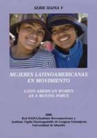 Mujeres Latinoamericanas En Movimiento/Latin American Women as a Moving Force