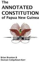 The Annotated Constitution of Papua New Guinea