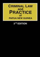 Criminal Law and Practice of Papua New Guinea