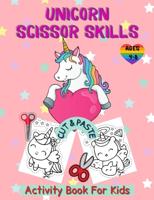 Unicorn Cut and Paste Coloring: Unicorn Activity Book for Kids Ages 4-8, A Fun Unicorn Scissor Skills Activity Book and Gift for Kids, Toddlers and Preschoolers with Coloring and Cutting (Scissor Skills Preschool Workbooks)
