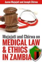 Mujajati and Chirwa On Medical Law and Ethics in Zambia