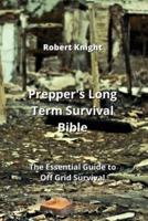 Prepper's Long Term Survival Bible