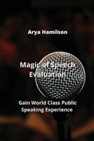 Magic of Speech Evaluation